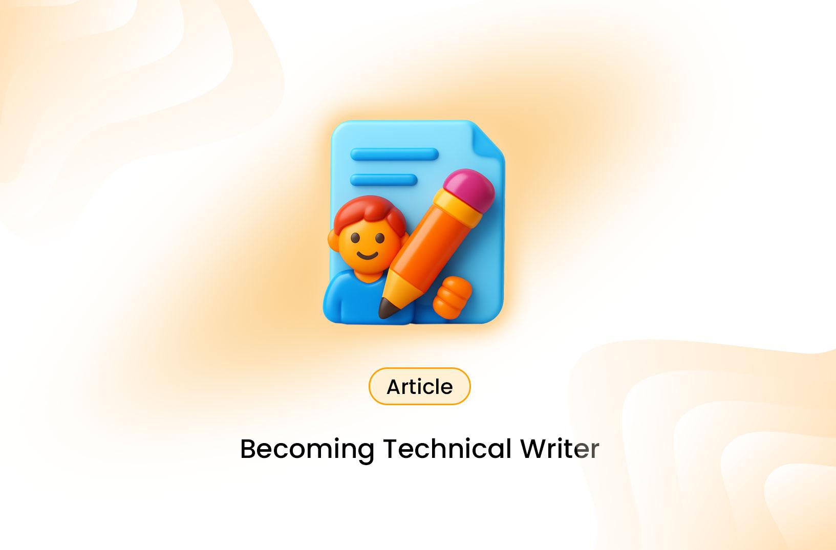 How to Become a Technical Writer: Your Step-by-Step Career Guide