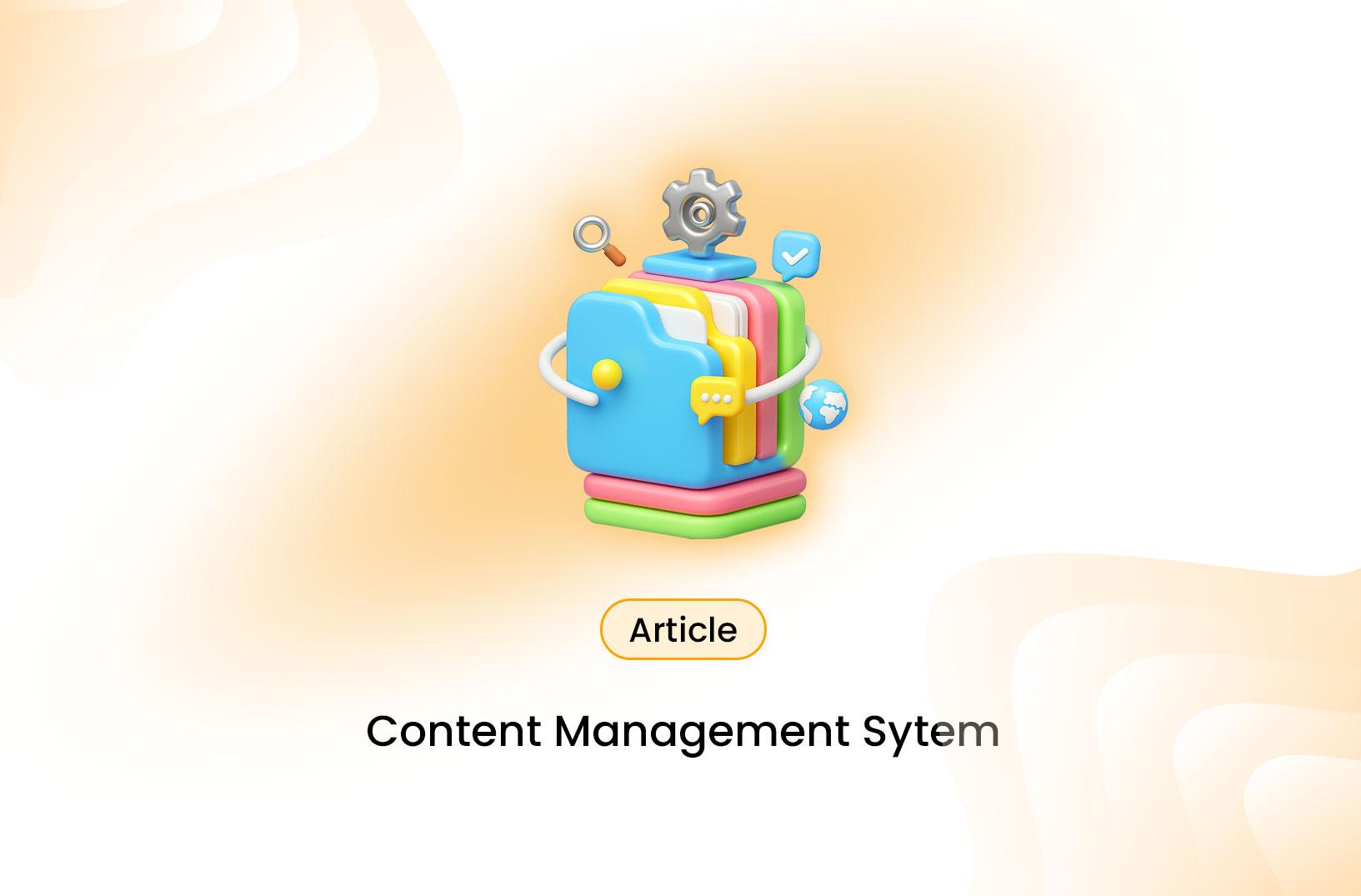 Understanding Content Management Systems and How to Choose the Right One for Your Business