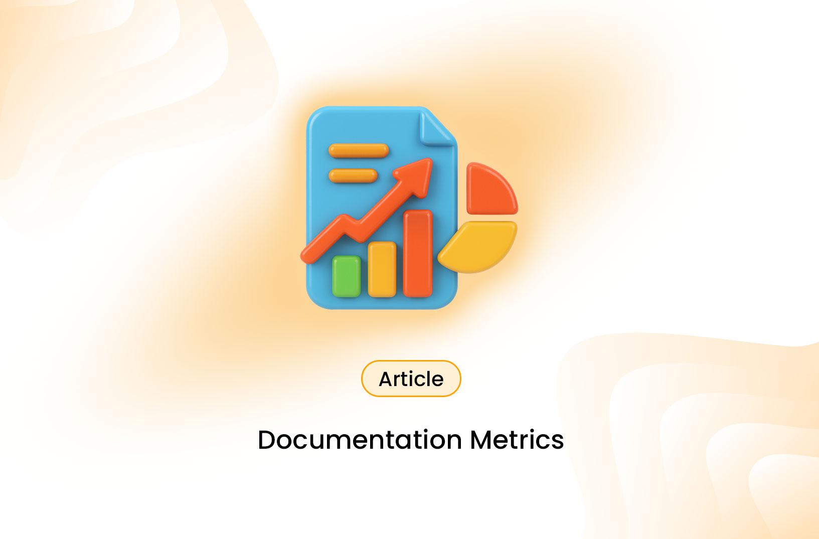How to Evaluate Documentation with the Right Metrics