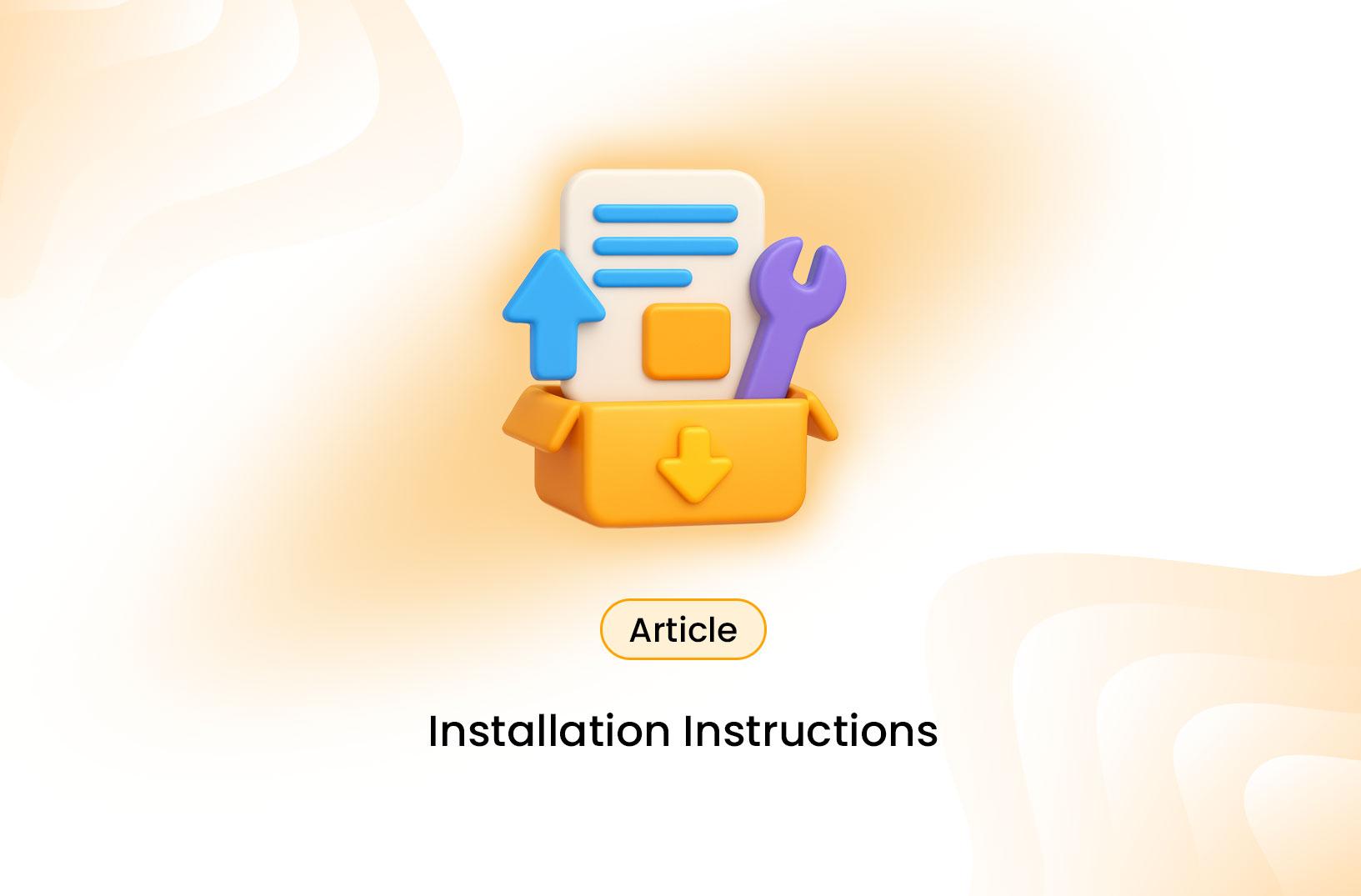 What are Installation Instructions?