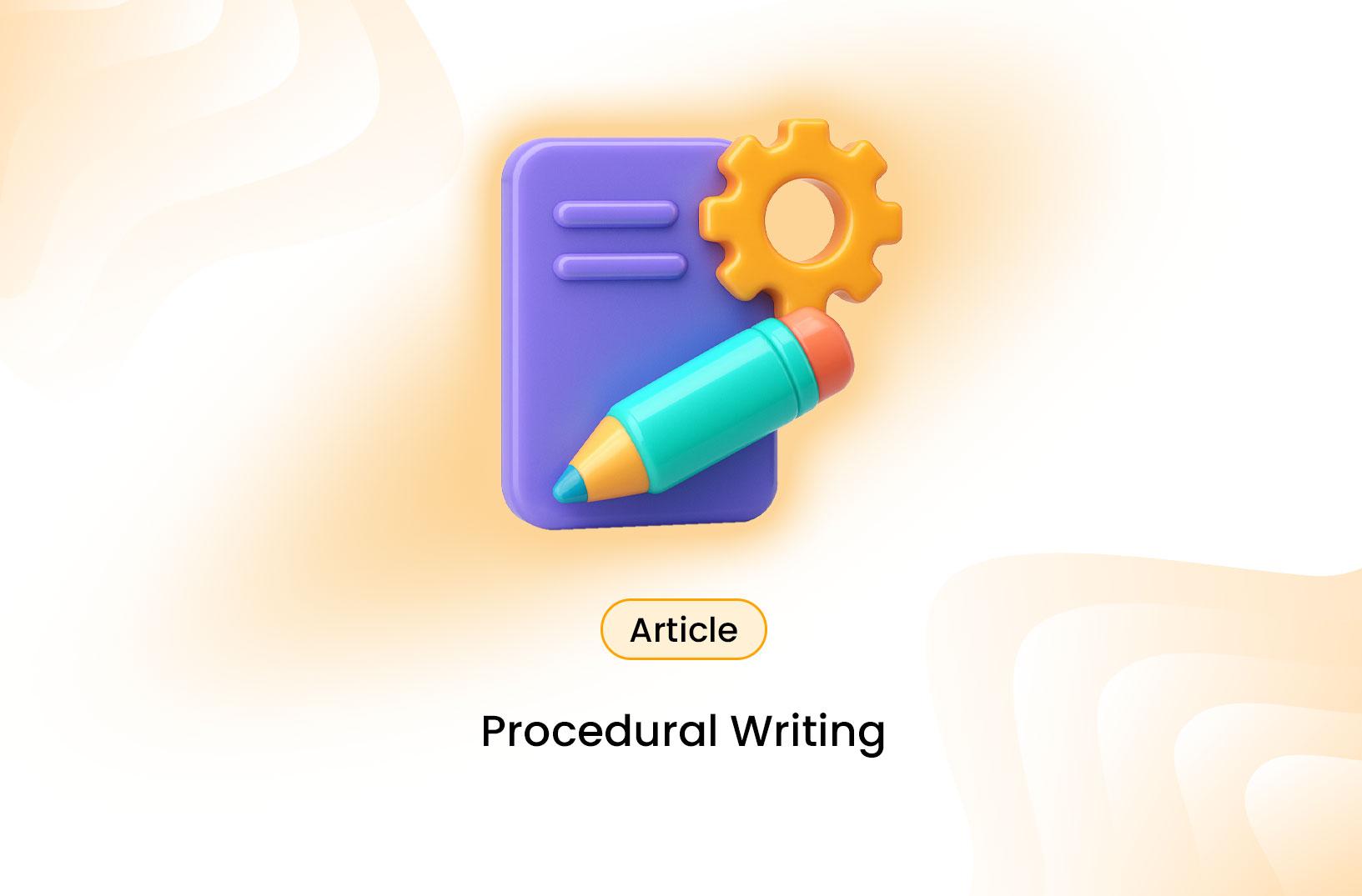 Why Procedural Writing Matters in Documentation