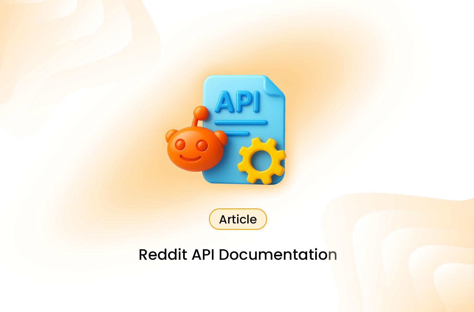 Reddit API Documentation: A Complete Overview for Developers