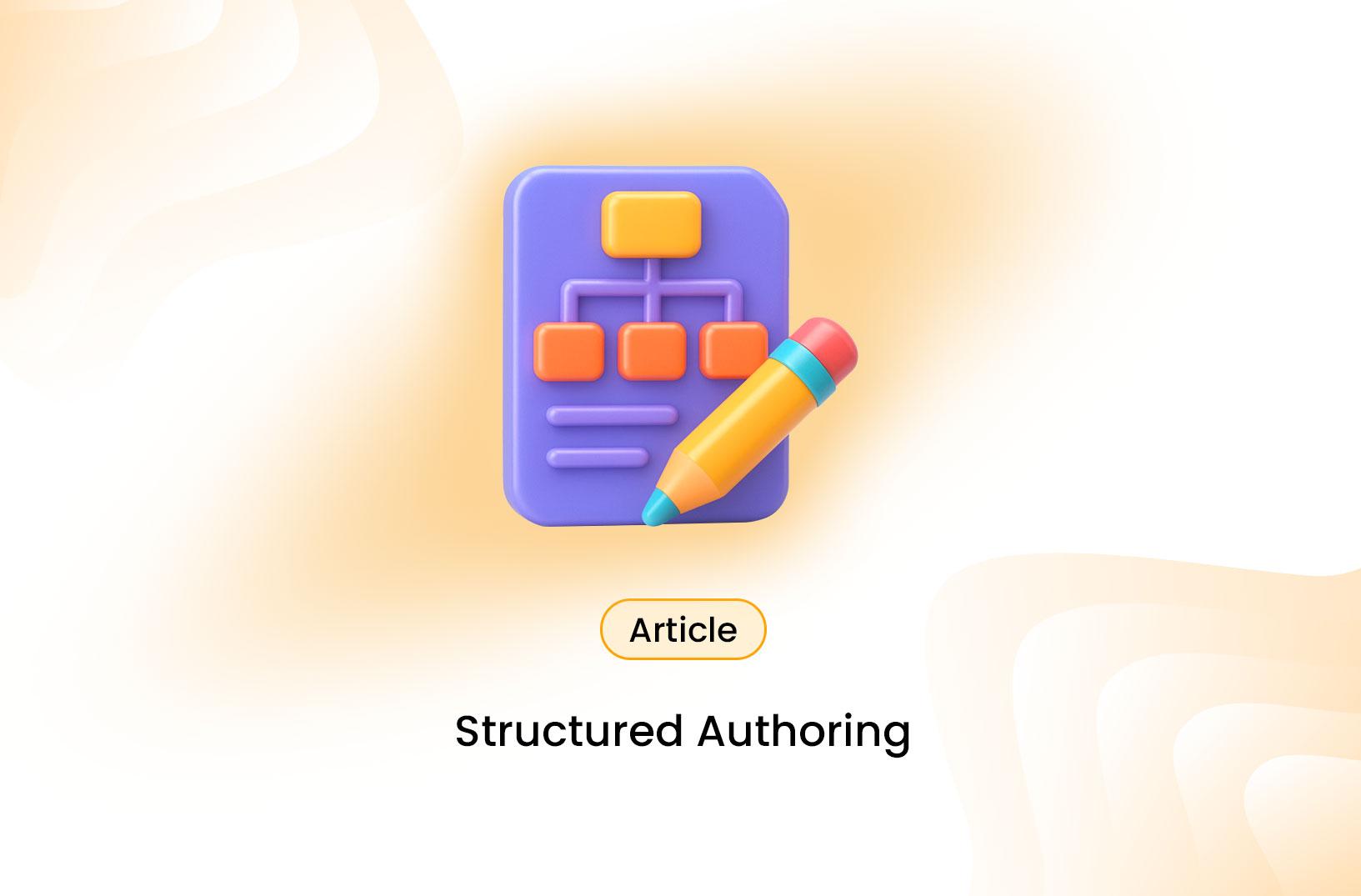 How Structured Authoring Improves Documentation Quality