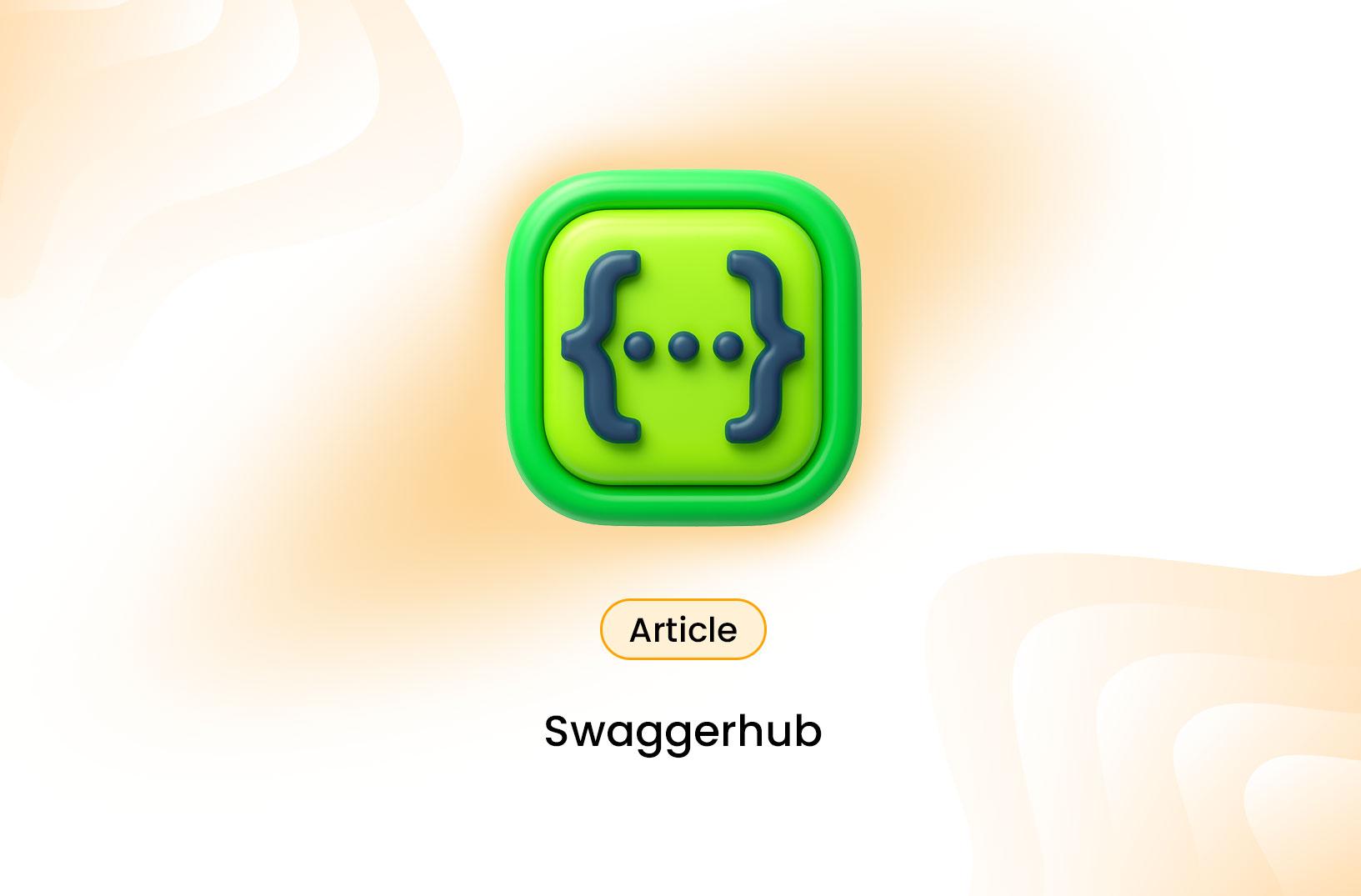Writing API Documentation with SwaggerHub