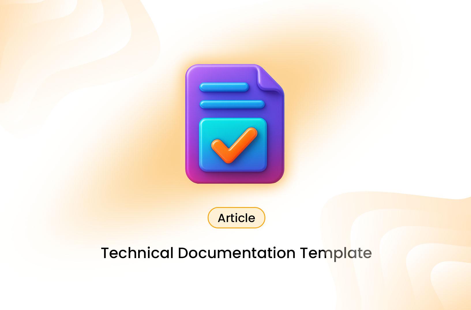 Technical Documentation Templates Explained: Purpose and Application