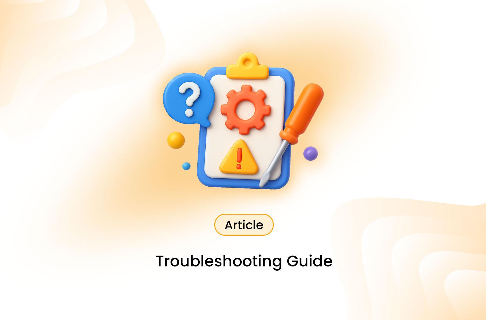 Troubleshooting Guides: An Introduction