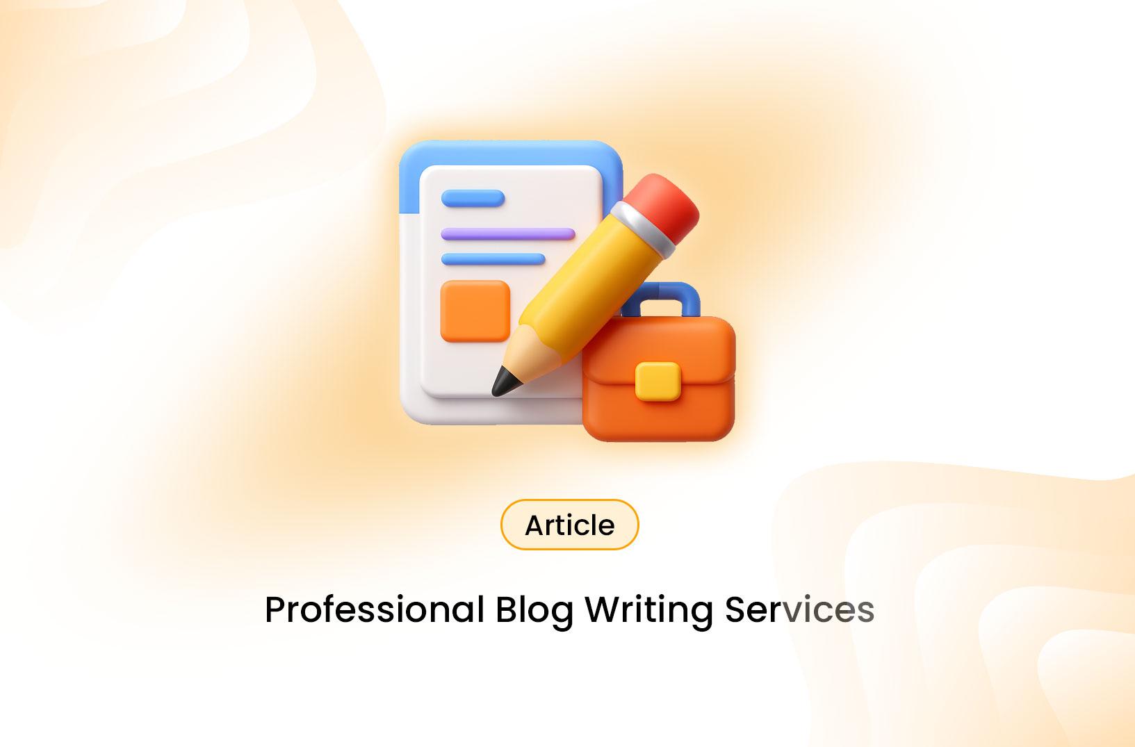 Why Businesses Need Professional Blog Writing Services